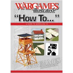Wargames Illustrated "How To..." - Modelling Guide